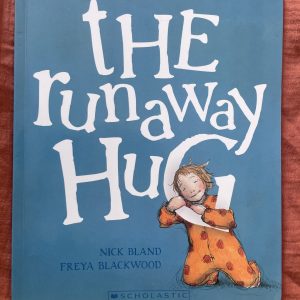 The Runaway Hug - Nick Bland & Freya Blackwood