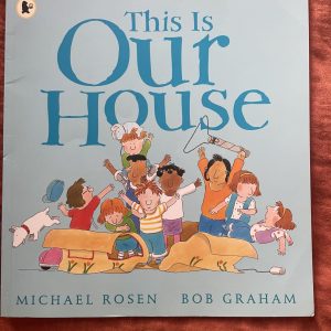 This is Our House - Michael Rosen &  Bob Graham