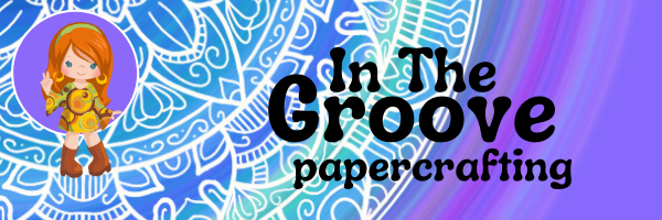 In the Groove Papercrafting