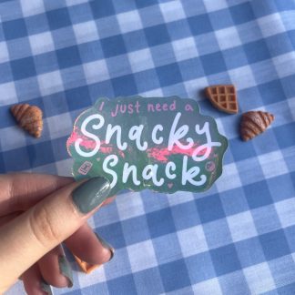 I Just Need a Snacky Snack Sticker
