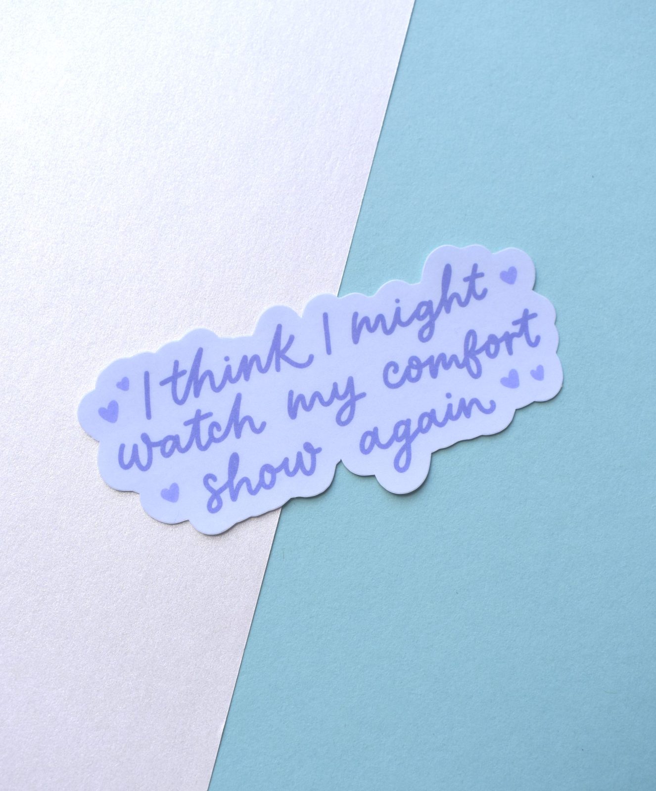 I Think I Might Watch My Comfort Show Sticker