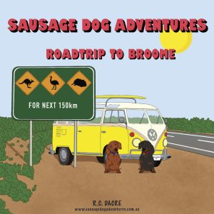 Sausage Dog Adventures - Roadtrip to Broome HC